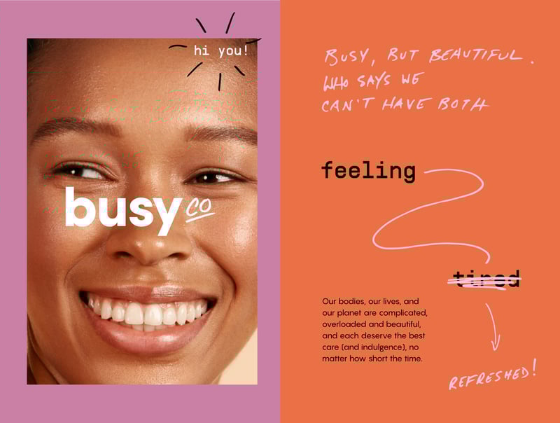 Woman smiling with Busy Co logo on the image. Hi You! Busy, but Beautiful. Who says we can't have both. Our bodies, our lives, and our planet are complicated., overloaded, and beautiful, and each deserve the best care (and indulgence), no matter how short the time. 